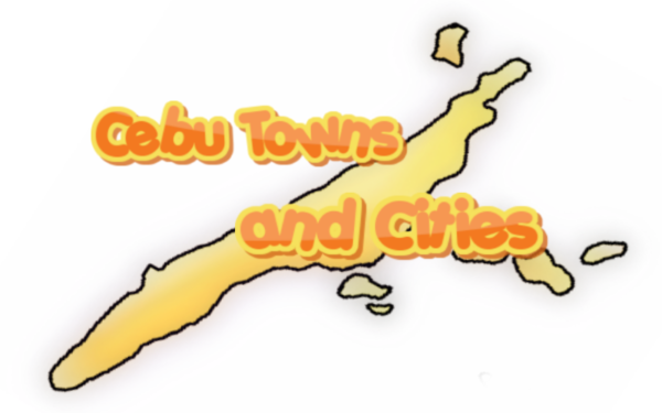 Complete List of Cebu Towns and Cities - Laruy-laruy Sa Sugbo